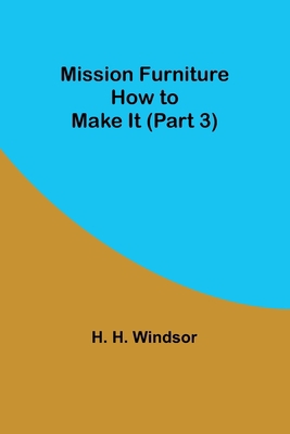 Mission Furniture: How to Make It (Part 3) 9357391207 Book Cover