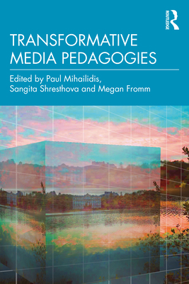 Transformative Media Pedagogies 0367467984 Book Cover