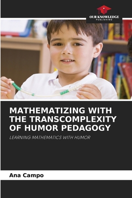 Mathematizing with the Transcomplexity of Humor... 6209104622 Book Cover
