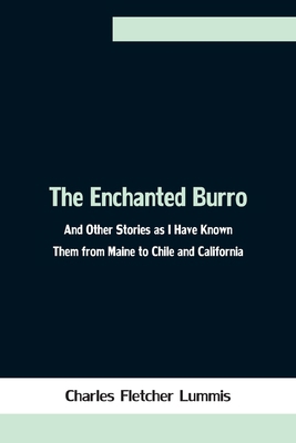 The Enchanted Burro; And Other Stories as I Hav... 9354753647 Book Cover