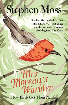 Mrs Moreau's Warbler: How Birds Got Their Names 1783350911 Book Cover