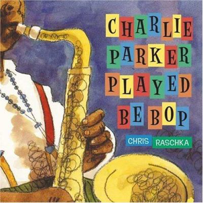 Charlie Parker Played Be Bop 043957823X Book Cover