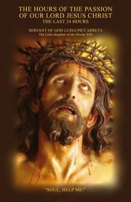 The Hours of the Passion of Our Lord Jesus Christ 0578994488 Book Cover