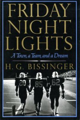 Friday Night Lights: A Town, a Team, and a Dream 0201196778 Book Cover