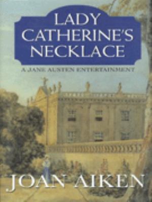 Lady Catherine's Necklace (A Jane Austen Entert... 0575068043 Book Cover