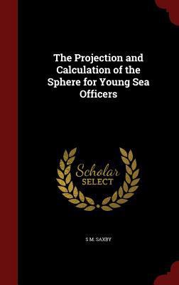 The Projection and Calculation of the Sphere fo... 1296703746 Book Cover