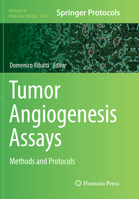 Tumor Angiogenesis Assays: Methods and Protocols 1493981498 Book Cover