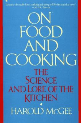 On Food and Cooking: The Science and Lore of th... 0020346212 Book Cover