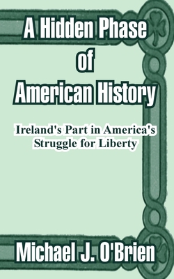 A Hidden Phase of American History: Ireland's P... 1410211584 Book Cover