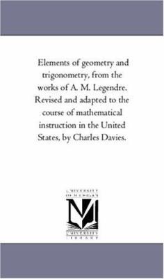 Elements of Geometry and Trigonometry, from the... 1425550223 Book Cover