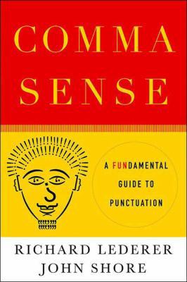 Comma Sense: A Fundamental Guide to Punctuation 0312342551 Book Cover