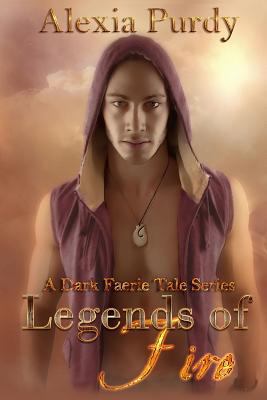 Legends of Fire (A Dark Faerie Tale #7) 1535087226 Book Cover