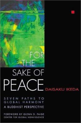 For the Sake of Peace: Seven Paths to Global Ha... 0967469791 Book Cover
