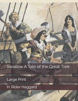 Swallow A Tale of the Great Trek: Large Print 1695795792 Book Cover