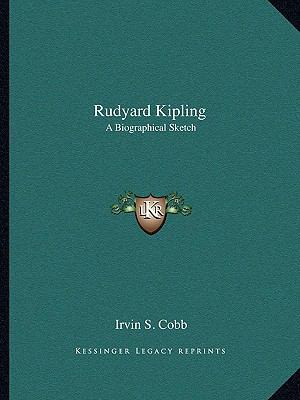 Rudyard Kipling: A Biographical Sketch 116287550X Book Cover