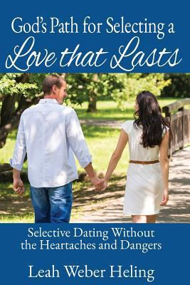 God's Path for Selecting a Love that Lasts: Sel... 0982098227 Book Cover