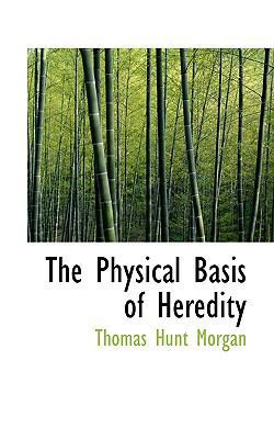 The Physical Basis of Heredity 1117355829 Book Cover