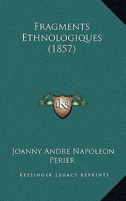 Fragments Ethnologiques (1857) [French] 1167756215 Book Cover