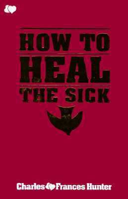 How to Heal the Sick B000KO69W4 Book Cover