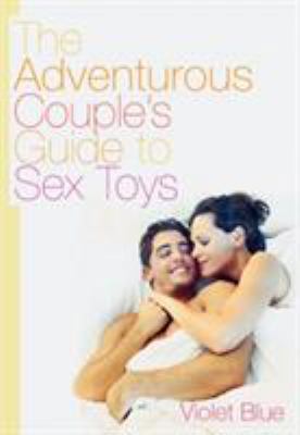 The Adventurous Couple's Guide to Sex Toys 1573442542 Book Cover