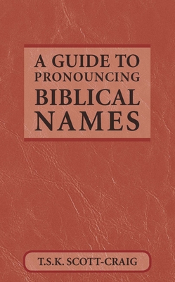 A Guide to Pronouncing Biblical Names 081921292X Book Cover