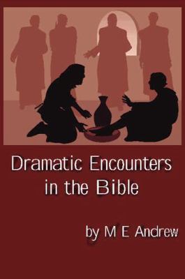 Dramatic Encounters in the Bible 1922239070 Book Cover