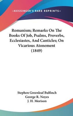 Romanism; Remarks On The Books Of Job, Psalms, ... 1120798450 Book Cover