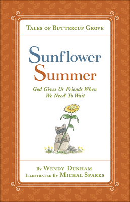 Sunflower Summer: God Gives Us Friends When We ... 0736972021 Book Cover