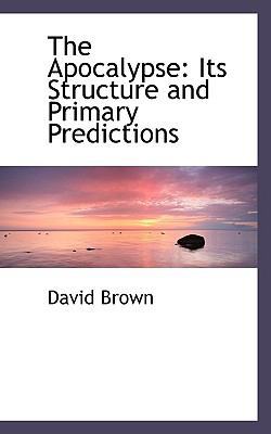 The Apocalypse: Its Structure and Primary Predi... 1116460416 Book Cover