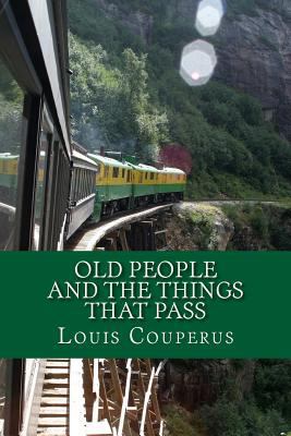 Old People And The Things That Pass 1508531862 Book Cover