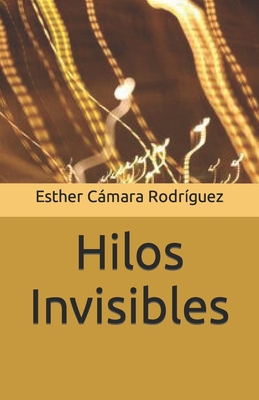 Hilos Invisibles [Spanish] B09FS3217T Book Cover