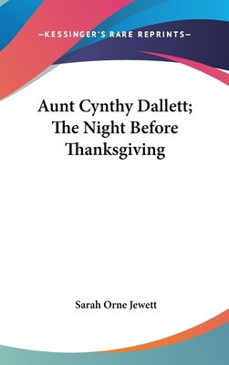 Aunt Cynthy Dallett; The Night Before Thanksgiving 1161575901 Book Cover