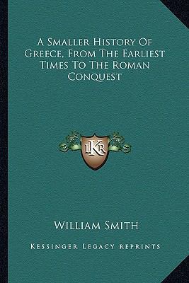 A Smaller History Of Greece, From The Earliest ... 1163273295 Book Cover