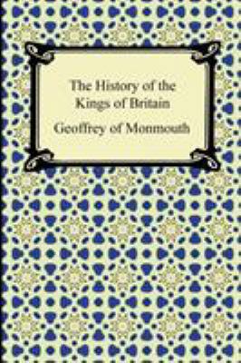 The History of the Kings of Britain 142094066X Book Cover