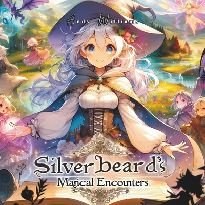 Silverbeard's Magical Encounters            Book Cover