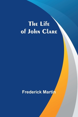 The Life of John Clare 935690023X Book Cover