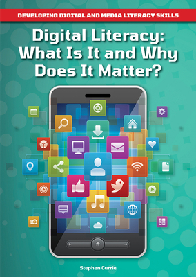 Digital Literacy: What Is It and Why Does It Ma... 1678205346 Book Cover