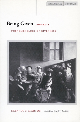 Being Given: Toward a Phenomenology of Givenness 0804734100 Book Cover