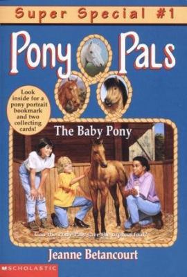 The Baby Pony (Super Special #1) (Pony Pals) 0590697765 Book Cover
