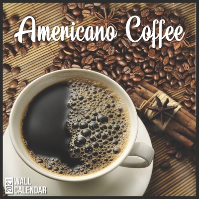 Americano Coffee Wall Calendar 2021: Official Americano Coffee Calendar 2021, 12 Months
