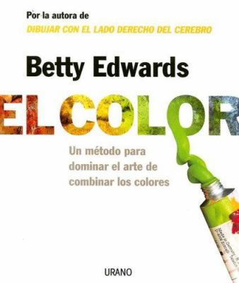 El Color: Un Metodo Para Dominar El Arte de Com... [Spanish] 8479536284 Book Cover