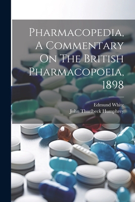 Pharmacopedia, A Commentary On The British Phar... 1022414461 Book Cover