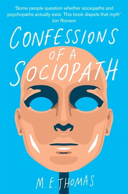 Confessions of a Sociopath: A Life Spent Hiding... B010DQK8MA Book Cover