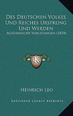 Des Deutschen Volkes Und Reiches Ursprung Und W... [German] 1168490863 Book Cover