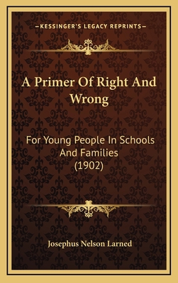 A Primer of Right and Wrong: For Young People i... 1164711695 Book Cover