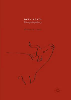 John Keats: Reimagining History 3319836560 Book Cover