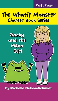 The Whatif Monster Chapter Book Series: Gabby a... 1952013089 Book Cover