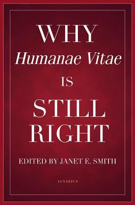 Why Humanae Vitae Is Still Right 1621642666 Book Cover