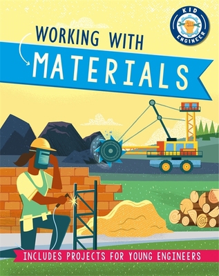 Kid Engineer: Working with Materials 1526312662 Book Cover