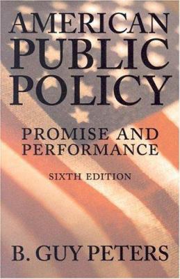 American Public Policy : Promise and Performance 1568029063 Book Cover